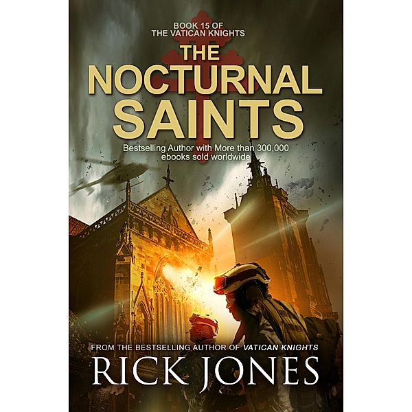 The Nocturnal Saints (The Vatican Knights, #15) / The Vatican Knights, Rick Jones