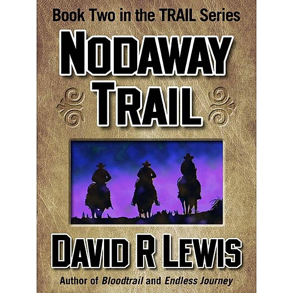 The Nodaway Trail (The Trail Westerns, #2) / The Trail Westerns, David R Lewis