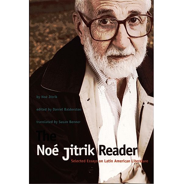 The Noé Jitrik Reader / Latin America in Translation, Jitrik Noe Jitrik