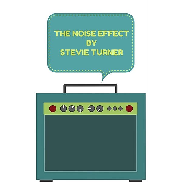 The Noise Effect, Stevie Turner