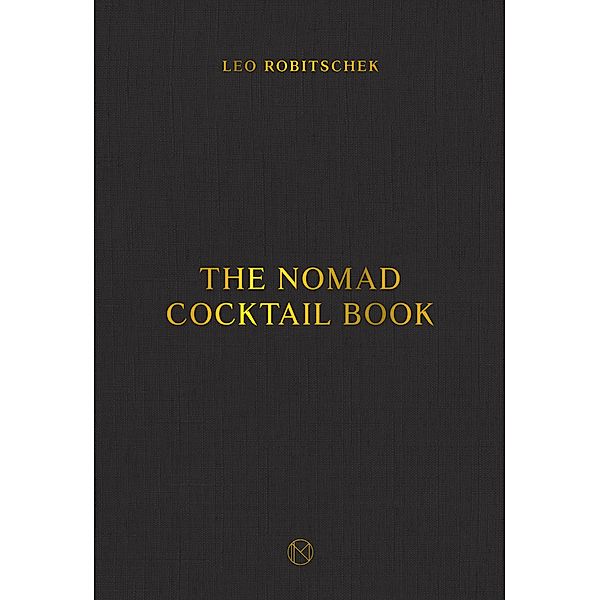 The NoMad Cocktail Book, Leo Robitschek