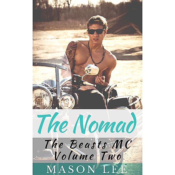 The Nomad (The Beasts MC - Volume Two), Mason Lee