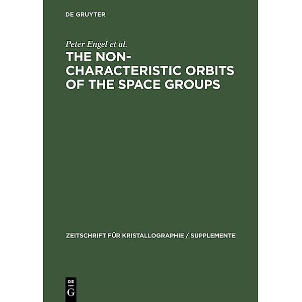 The Non-characteristic Orbits of the Space Groups / Zeitschrift für Kristallographie Bd.1, Peter Engel, Takeo Matsumoto, Gerhard Steinmann, Hans Wondratschek