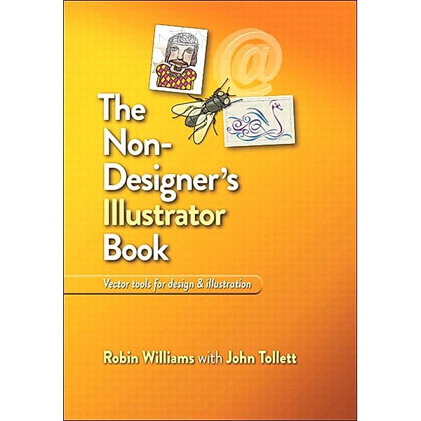 The Non-Designer's Illustrator Book / Non-Designer's, Robin Williams, John Tollett