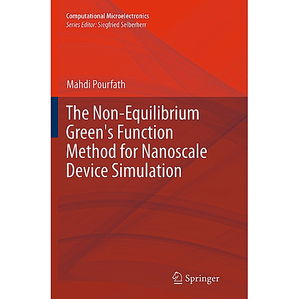 The Non-Equilibrium Green's Function Method for Nanoscale Device Simulation, Mahdi Pourfath
