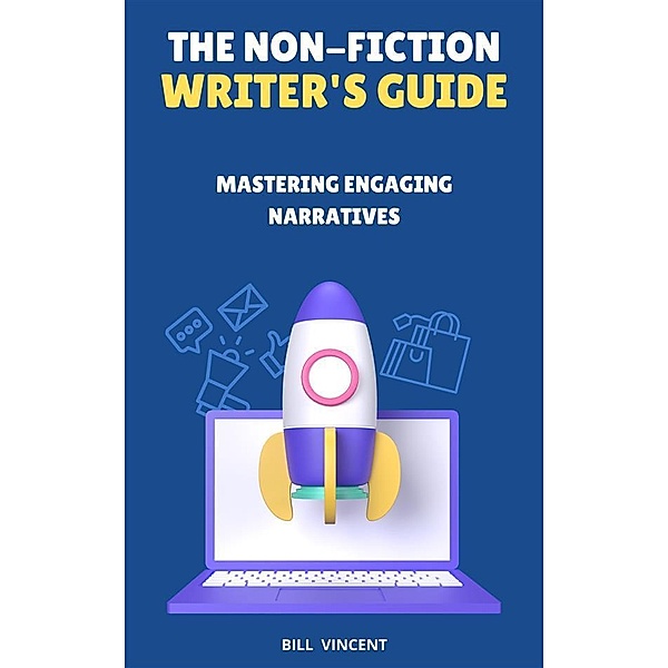 The Non-Fiction Writer's Guide, Bill Vincent