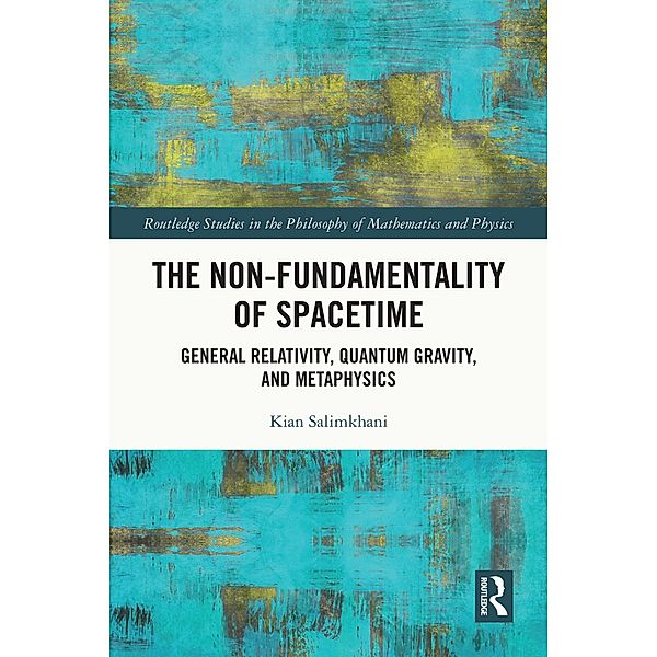 The Non-Fundamentality of Spacetime, Kian Salimkhani