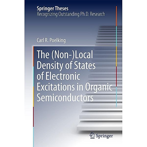 The (Non-)Local Density of States of Electronic Excitations in Organic Semiconductors / Springer Theses, Carl. R Poelking