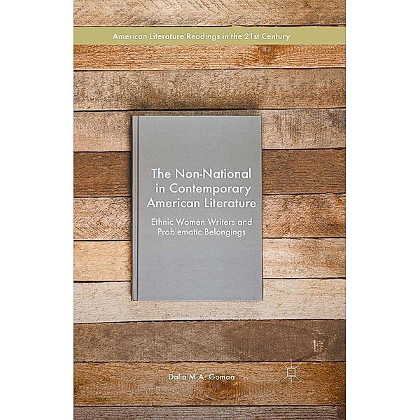 The Non-National in Contemporary American Literature / American Literature Readings in the 21st Century, Dalia M. A. Gomaa