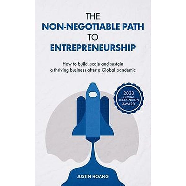 The Non-Negotiable Path to Entrepreneurship, Justin Hoang