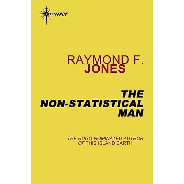 The Non-Statistical Man, Raymond F. Jones