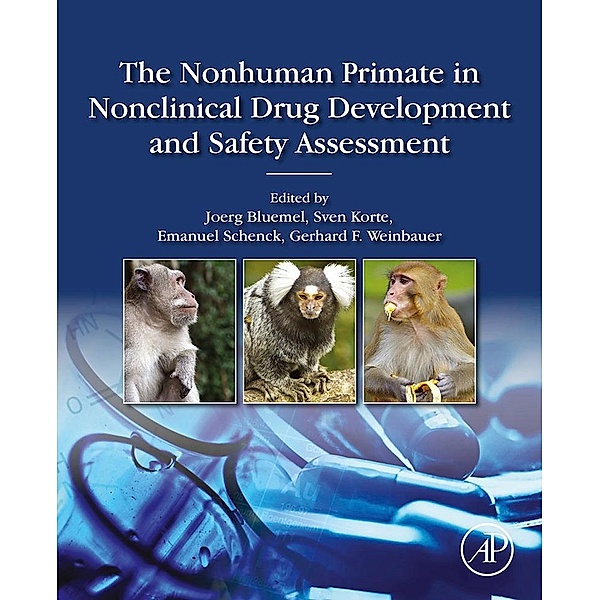 The Nonhuman Primate in Nonclinical Drug Development and Safety Assessment