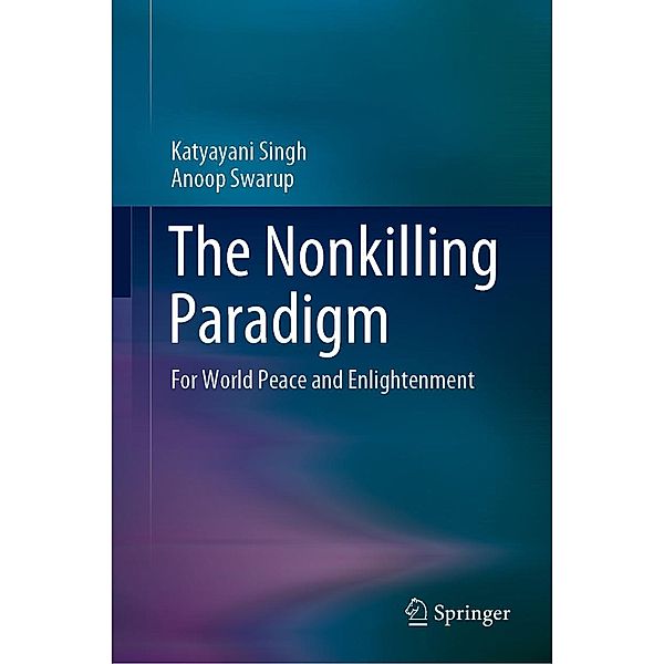 The Nonkilling Paradigm, Katyayani Singh, Anoop Swarup