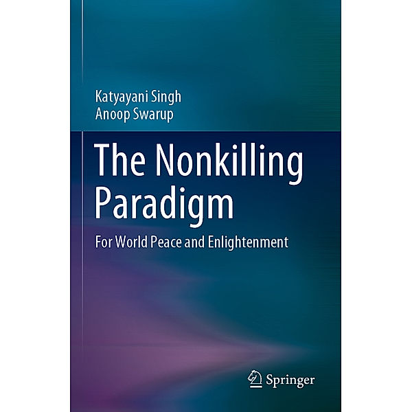 The Nonkilling Paradigm, Katyayani Singh, Anoop Swarup