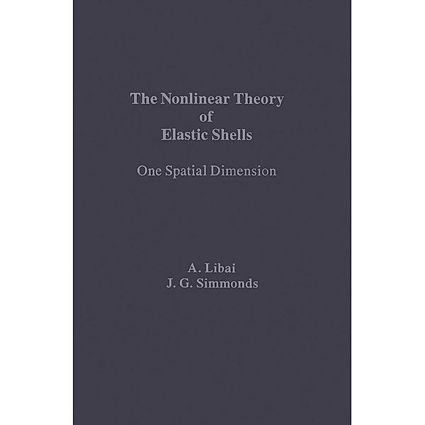 The Nonlinear Theory of Elastic Shells, A. Libai