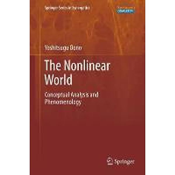 The Nonlinear World / Springer Series in Synergetics, Yoshitsugu Oono
