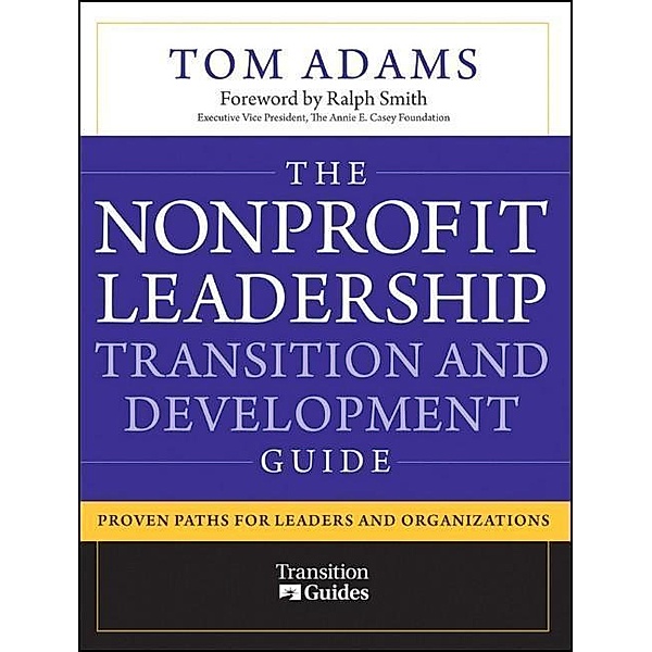 The Nonprofit Leadership Transition and Development Guide, Tom Adams
