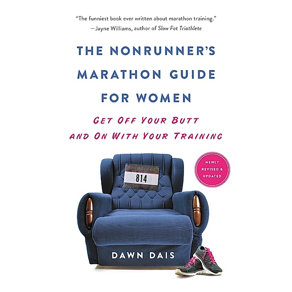 The Nonrunner's Marathon Guide for Women, Dawn Dais
