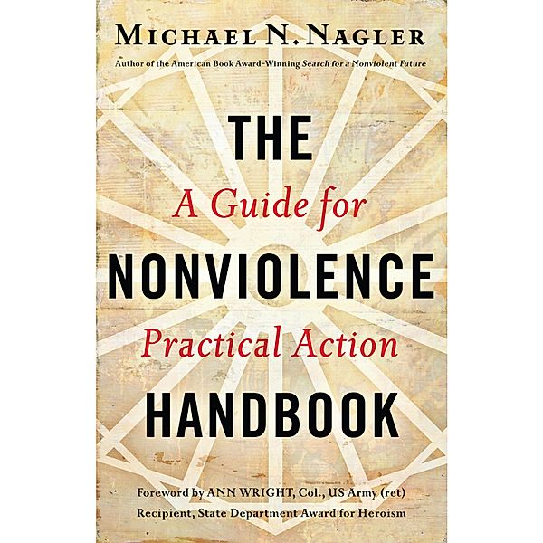 The Nonviolence Handbook, Ph.D. Michael N Nagler