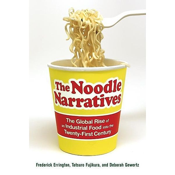 The Noodle Narratives, Frederick Errington, Deborah Gewertz, Tatsuro Fujikura