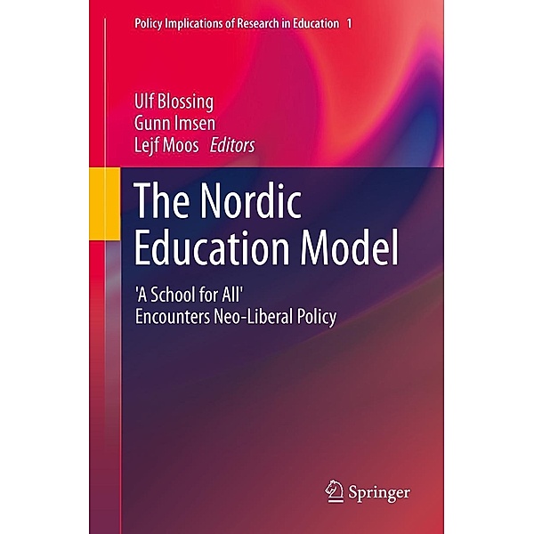 The Nordic Education Model / Policy Implications of Research in Education Bd.1