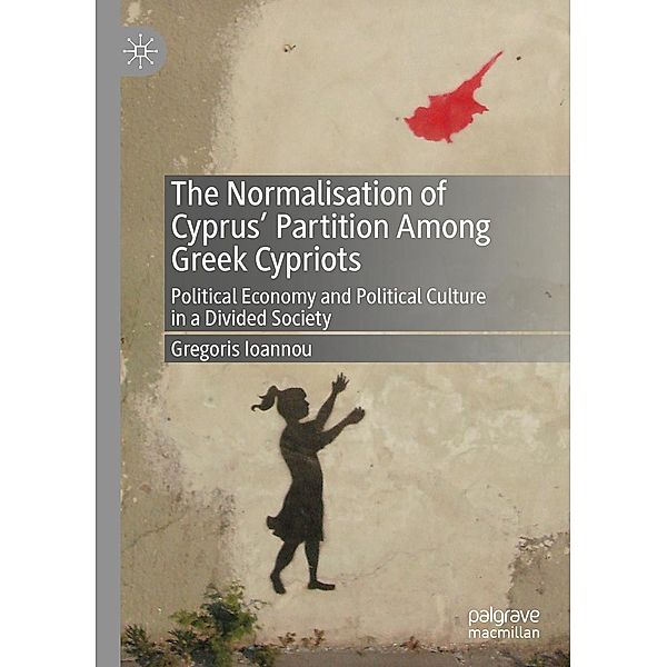 The Normalisation of Cyprus' Partition Among Greek Cypriots / Progress in Mathematics, Gregoris Ioannou