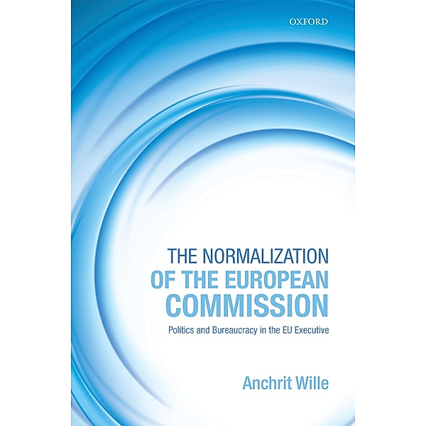 The Normalization of the European Commission, Anchrit Wille