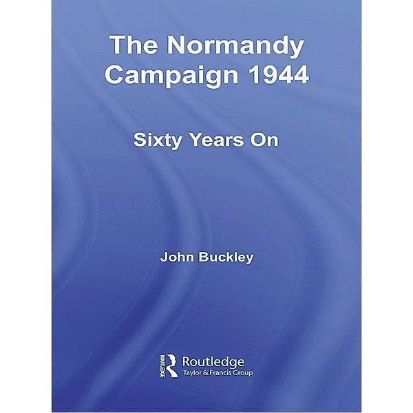 The Normandy Campaign 1944