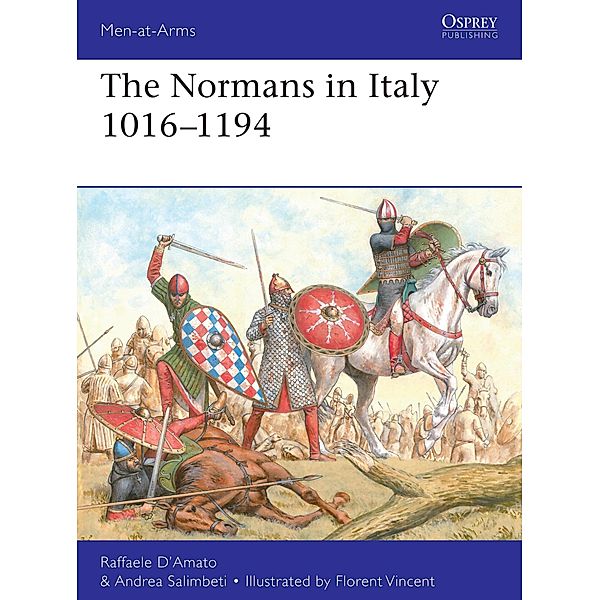 The Normans in Italy 1016-1194, Raffaele D'Amato, Andrea Salimbeti