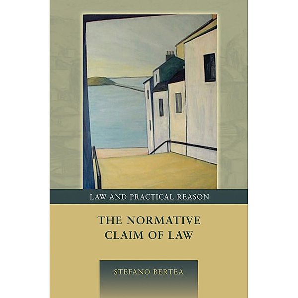 The Normative Claim of Law, Stefano Bertea