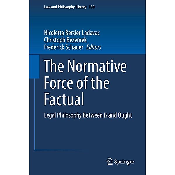 The Normative Force of the Factual / Law and Philosophy Library Bd.130