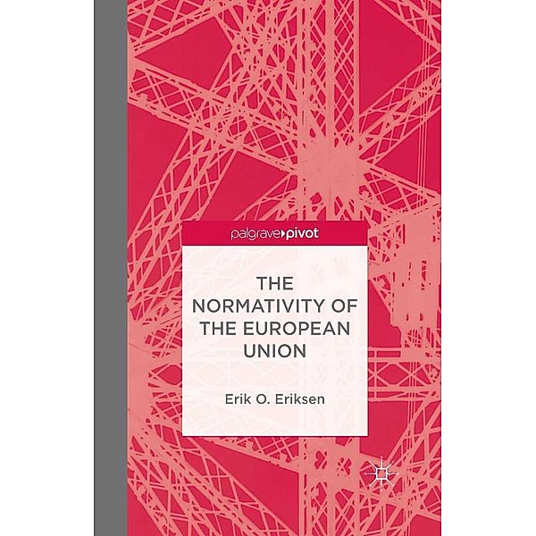 The Normativity of the European Union, E. Eriksen