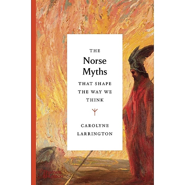 The Norse Myths That Shape the Way We Think, Carolyne Larrington