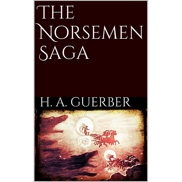 The Norsemen Saga, H. A. Guerber