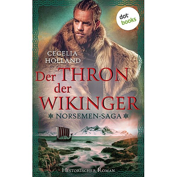 The Norsemen-Saga: Der Thron der Wikinger, Cecelia Holland