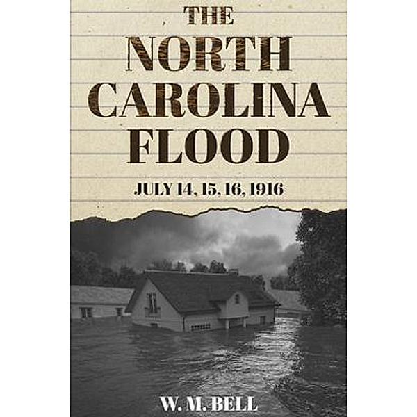 The North Carolina Flood, W. M. Bell