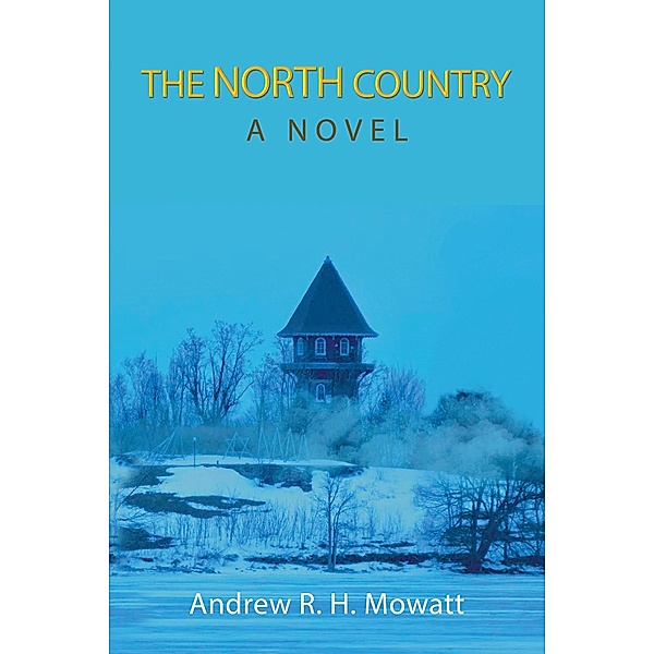 The North Country, Andrew R. H. Mowatt