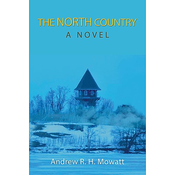 The North Country, Andrew R. H. Mowatt