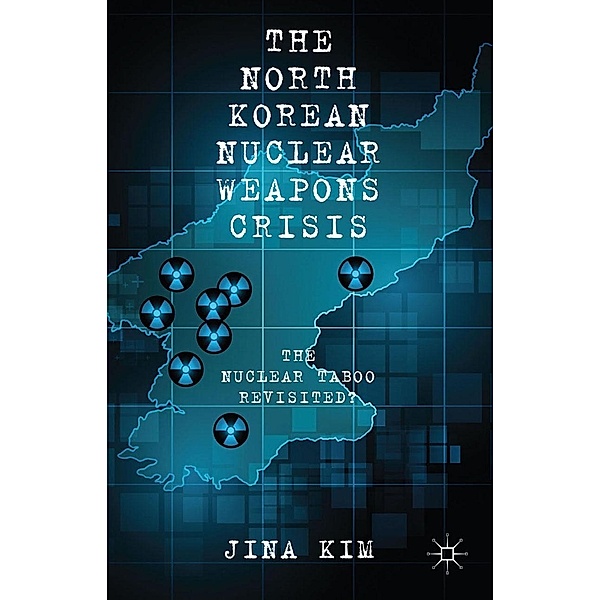 The North Korean Nuclear Weapons Crisis, J. Kim