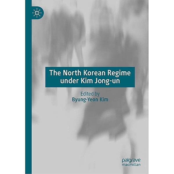 The North Korean Regime under Kim Jong-un / Progress in Mathematics