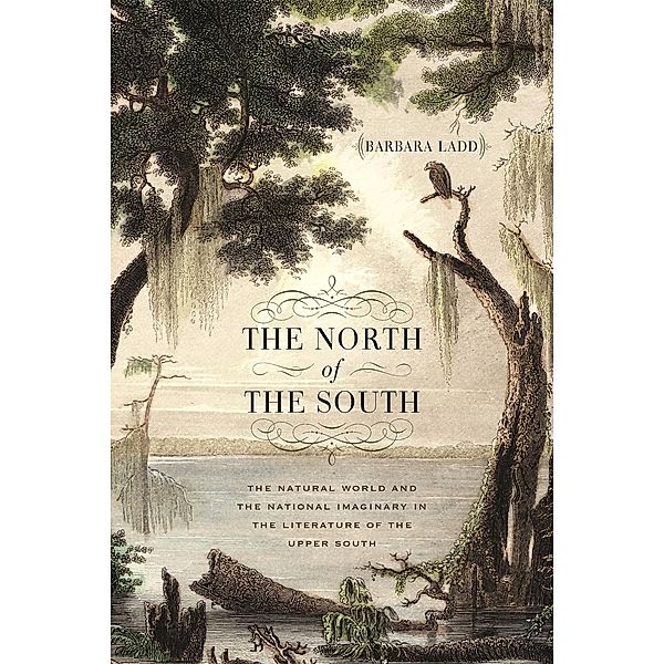 The North of the South / Mercer University Lamar Memorial Lectures Ser. Bd.59, Barbara Ladd