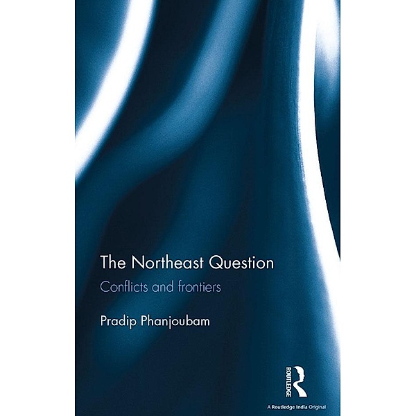 The Northeast Question, Pradip Phanjoubam