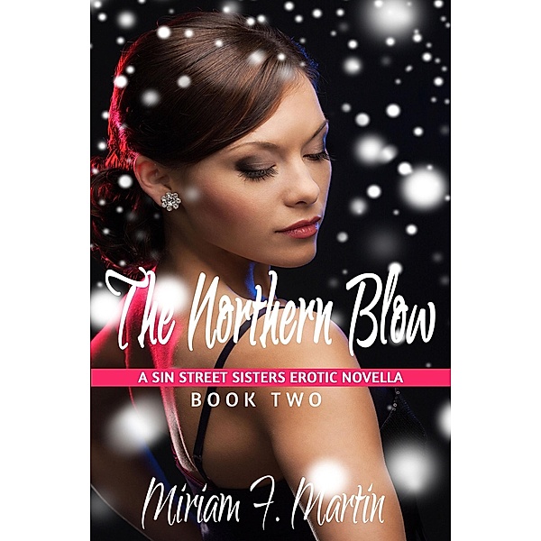 The Northern Blow (The Sin Street Sisters, #2) / The Sin Street Sisters, Miriam F. Martin