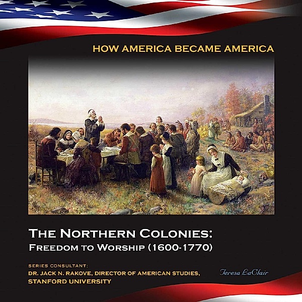The Northern Colonies: Freedom to Worship (1600-1770), Teresa LaClair