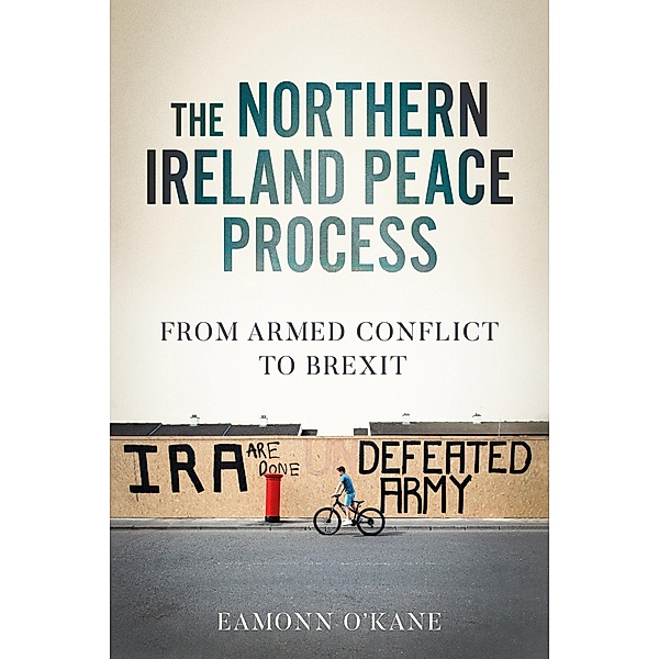 The Northern Ireland peace process / Manchester University Press, Eamonn O'Kane