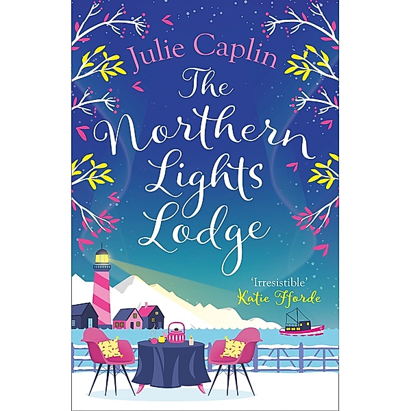 The Northern Lights Lodge / Romantic Escapes Bd.4, Julie Caplin