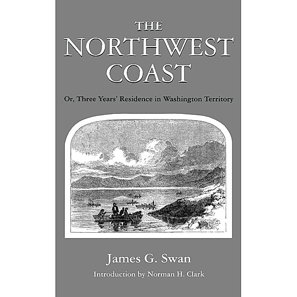 The Northwest Coast, James G. Swan