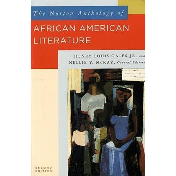 The Norton Anthology of African American Literature 2e, Henry Louis Gates, Nellie Y. McKay, William L. Andrews