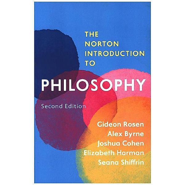 The Norton Introduction to Philosophy 2e, Gideon Rosen, Alex Byrne, Joshua Cohen, Elizabeth Harman, Seana Valentine Shiffrin