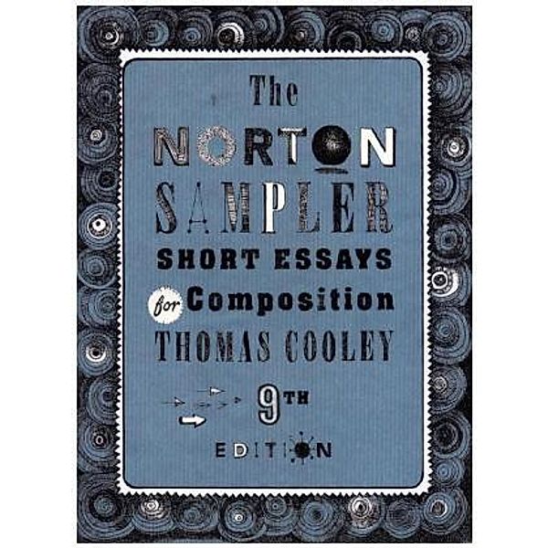 The Norton Sampler - Short Essays for Composition, Thomas Cooley